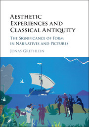 Jonas Grethlein: Aesthetic Experiences and Classical Antiquity