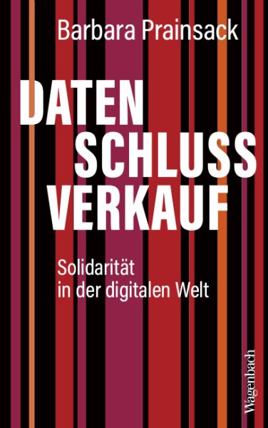 Cover von Datenschlussverkauf : Solidarität in der digitalen Welt
