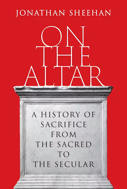 Cover von On the Altar : A History of Sacrifice from the Sacred to the Secular